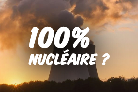 Doit-on faire 100% nucléaire ?